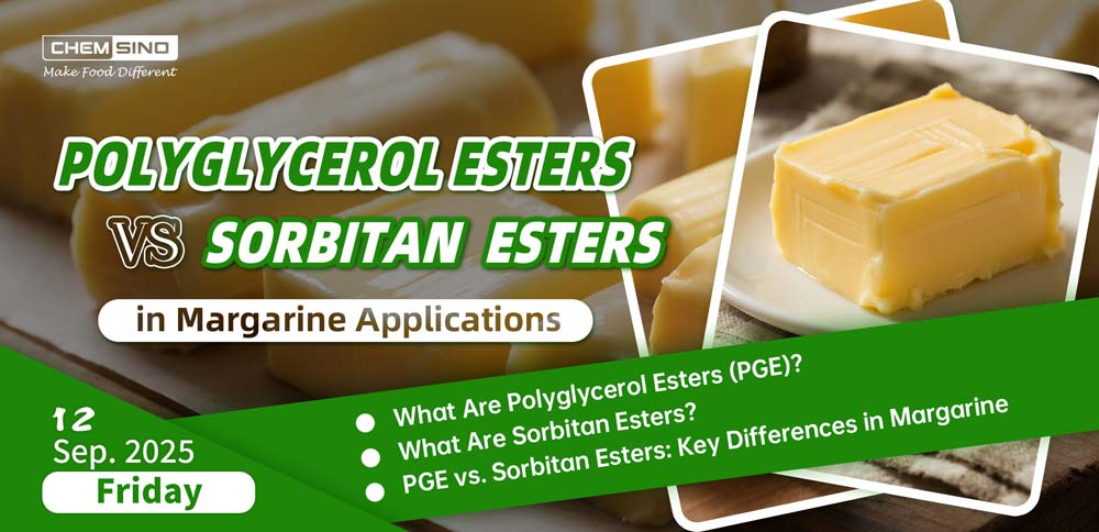 Polyglycerol Esters (PGE) vs. Sorbitan Esters in Margarine Applications
